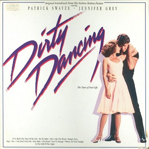 Dirty Dancing Original Soundtrack From The Vestron Motion Picture
