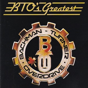 Bachman-Turner Overdrive - BTO'S Greatest