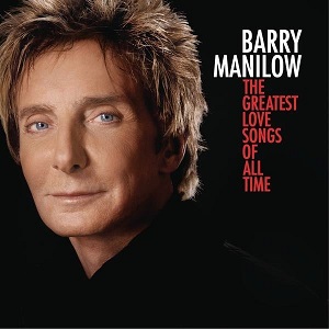 Barry Manilow – The Greatest Love Songs Of All Time
