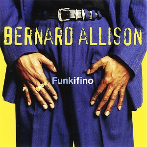 Bernard Allison – Funkifino