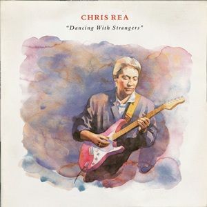 Chris Rea – Dancing With Strangers