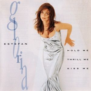Gloria Estefan - Hold Me, Thrill Me, Kiss Me