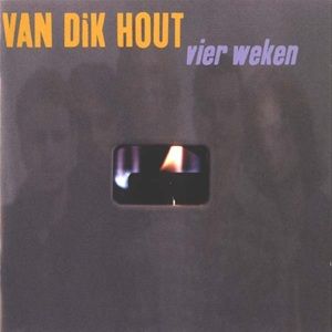 Van Dik Hout - Vier Weken