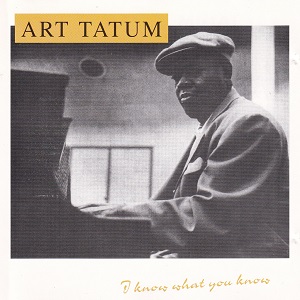 Art Tatum – I Know That You Know