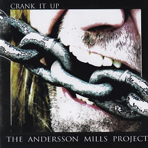 Andersson Mills Project, The – Crank It Up