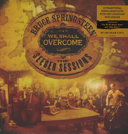 Bruce Springsteen – We Shall Overcome - The Seeger Sessions
