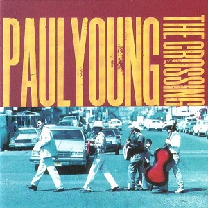 Paul Young – The Crossing