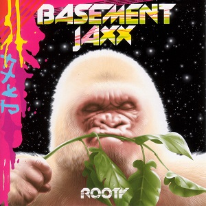 Basement Jaxx – Rooty