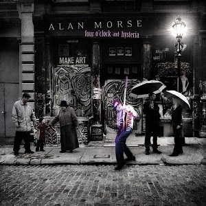 Alan Morse – Four O’Clock And Hysteria