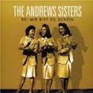 Andrews Sisters – Bei Mir Bist Du Schön