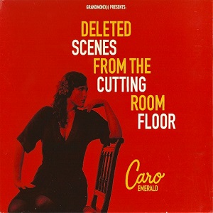 Caro Emerald – Deleted Scenes From The Cutting Room Floor