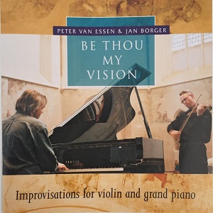 Peter van Essen & Jan Borger – Be thou My Vision
