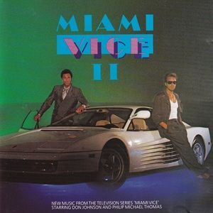 Miami Vice II (New Music From The Television Series 'Miami Vice') - Soundtrack
