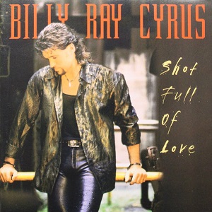 Billy Ray Cyrus – Shot Full Of Love