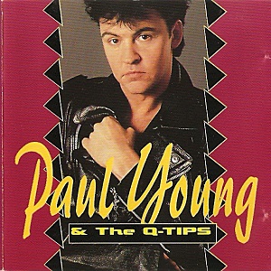 Paul Young & The Q-Tips – Paul Young & The Q-Tips
