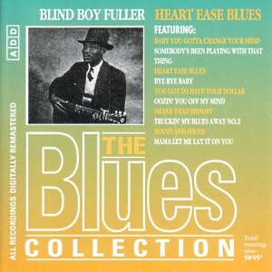 Blind Boy Fuller – Heart Ease Blues