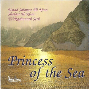 Chris Hinze, Ustad Salamat Ali Khan, Shafgat Ali Khan & Raghumath Seth – Princess Of The Sea