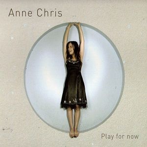 Anne Chris – Play For Now