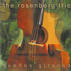 Rosenberg Trio (The) – Sueños Gitanos