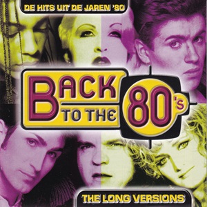 Back To The 80's - The Long Versions - Diverse Artiesten