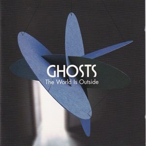 Ghosts - The World Is Outside