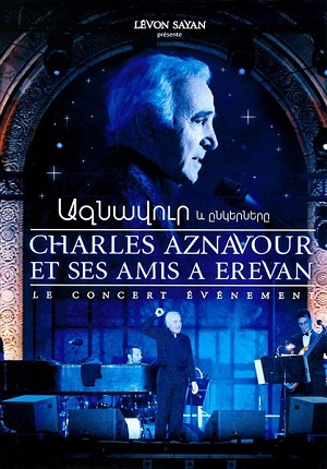 Charles Aznavour – Et Ses Amis A Erevan (Le Concert Événement)