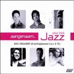 Aangenaam Jazz Editie 2006 - Diverse Artiesten