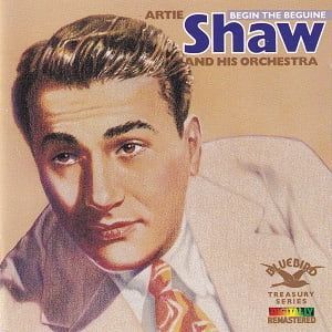 Artie Shaw And His Orchestra - Begin The Beguine