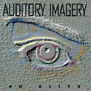 Auditory Imagery - So Alive