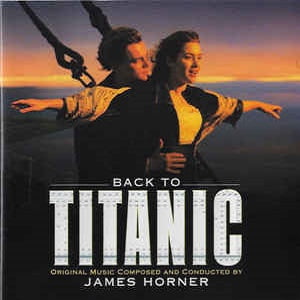 Back To Titanic - Music From The Motion Picture