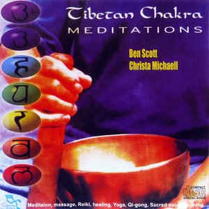 Ben Scott & Christa Michaell - Tibetan Chakra Meditations