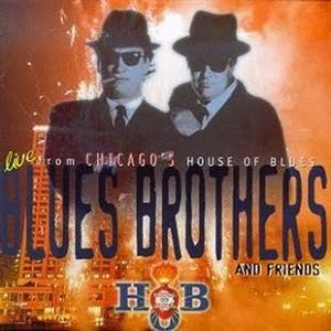 Blues Brothers And Friends - Live From Chicago's House Of Blues