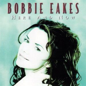 Bobbie Eakes - Here And Now