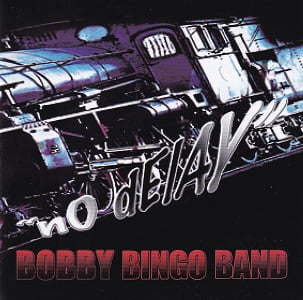 Bobby Bingo Band - No Delay