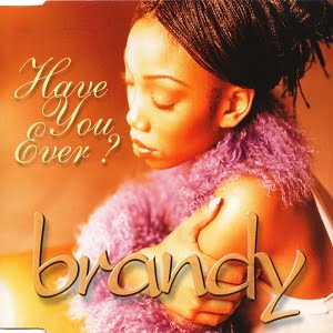 Brandy - Have You Ever? (3 Tracks Cd-Single)