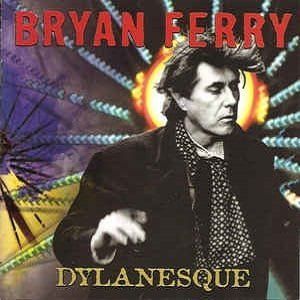 Bryan Ferry - Dylanesque