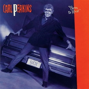 Carl Perkins - Born To Rock