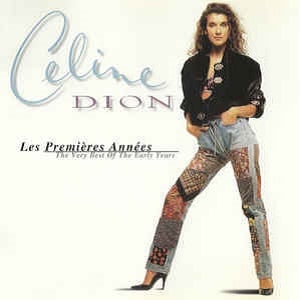 Celine Dion - Les Premières Années (The Very Best Of The Early Years)