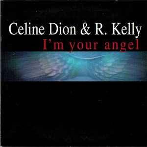 Celine Dion & R. Kelly - I'm Your Angel (2 Tracks Cd-Single)
