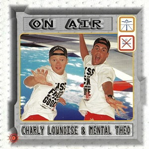 Charly Lownoise & Mental Theo - On Air