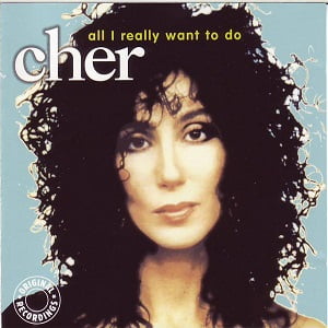 Cher - All I Really Want To Do