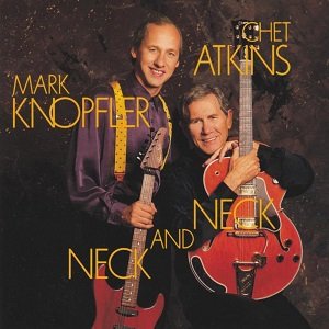Chet Atkins And Mark Knopfler - Neck And Neck