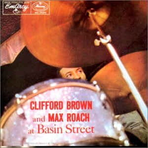 Clifford Brown And Max Roach - At Basin Street