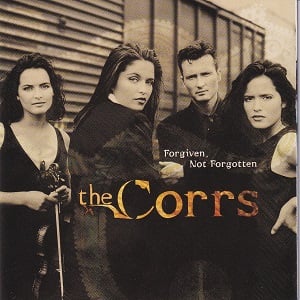 Corrs (The) - Forgiven Not Forgotten