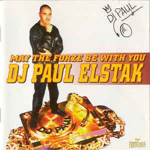 DJ Paul Elstak - May The Forze Be With You