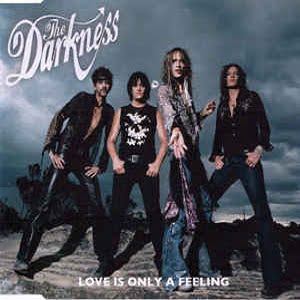 Darkness (The) - Love Is Only A Feeling (3 Tracks Cd-Single)
