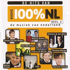 De Hits Van Radio 100% NL - Deel 3 - Diverse Artiesten