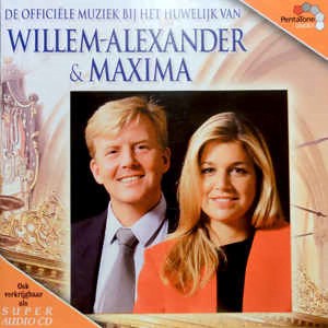 De Officiële Muziek Bij Het Huwelijk Van Willem-Alexander & Máxima - Diverse Artiesten