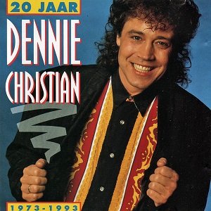 Dennie Christian - 20 Jaar Dennie Christian