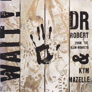 Dr Robert & Kym Mazelle - Wait